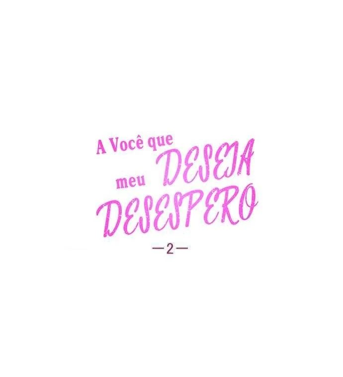 A Você Que Deseja Meu Desespero Capítulo 2 Página 9